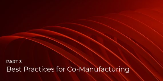Best Practices for CO-Manufacturing